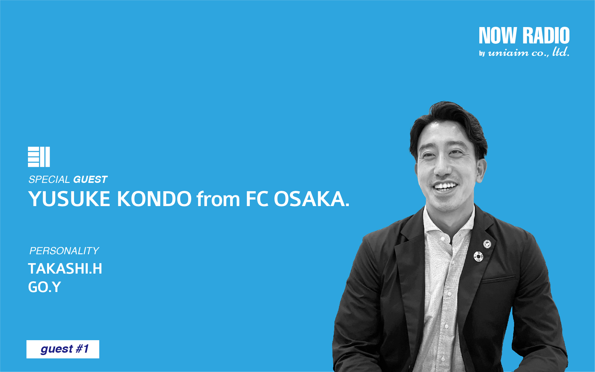 1］株式会社FC大阪 代表取締役CEO 近藤 祐輔 | NOW MEDIA by uniaim